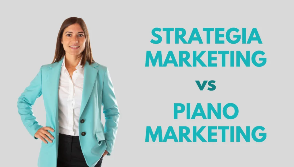 differenza tra strategia marketing e piano marketing